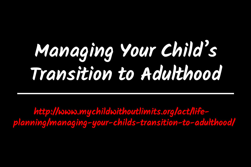 Managing Your Child's Transition to Adulthood
